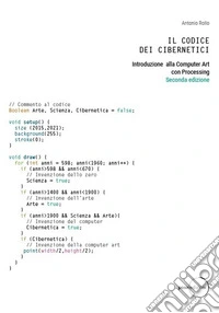 Il codice dei cibernetici. Introduzione alla computer art con processing