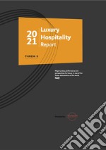 Luxury hospitality report: Italy 2021. Players, data, performance and perspectives for luxury in one of the finest destinations of the world: Italy libro