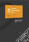 Luxury hospitality report: Italy 2021. Players, data, performance and perspectives for luxury in one of the finest destinations of the world: Italy libro