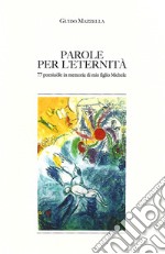 Parole per l'eternità. 77 poesiule in memoria di mio figlio Michele libro