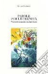 Parole per l'eternità. 77 poesiule in memoria di mio figlio Michele libro