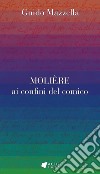 Molière ai confini del comico libro di Mazzella Guido