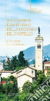 Antica Pieve e Santuario della Madonna del Castello in Almenno San Salvatore libro di Manzoni Paolo
