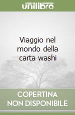 Viaggio nel mondo della carta washi libro