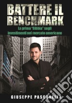 Battere il benchmark. La prima «bibbia» sugli investimenti nel mercato americano