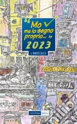 Mo me lo segno proprio ... 2023. Calendario di napoletanità libro