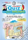 I nuovissimi quiz per l'esame di napoletanità. Tutti i quiz ministeriali per l'ingresso alla scuola di specializzazione in napoletanità. Ediz. illustrata libro di Colella Amedeo