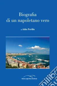 Biografia di un napoltano vero libro