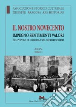 Il nostro Novecento. Impegno sentimenti valori del popolo di limatola nel secolo scorso