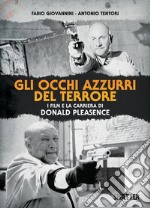 Gli occhi azzurri del terrore. I film e la carriera di Donald Pleasence libro