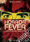 Horror Fever. Il cinema eccessivo di Eli Roth libro di Tadolini Federico