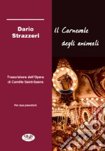 Carnevale degli animali. Trascrizione dell'opera di Camille Saint-Saëns (Il)