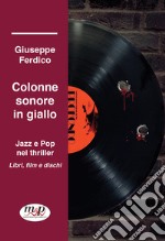 Colonne sonore in giallo. Jazz e pop nel thriller libro