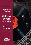 Colonne sonore in giallo. Jazz e pop nel thriller libro di Ferdico Giuseppe