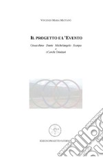 Il progetto e l'evento. Gioacchino, Dante, Michelangelo, Scarpa e i cerchi trinitari