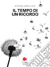 Il tempo di un ricordo libro