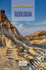 Geologia. Viaggio nelle Scienze della Terra