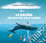 La balena che nuotava sulla schiena libro