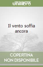 Il vento soffia ancora libro