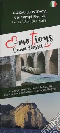 E-motions Campi Flegrei. Guida illustrata dei Campi Flegrei. La terra dei miti libro