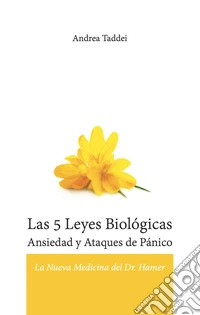 Las 5 leyes biologicas. Ansiedad y ataques de panico. La nueva medicina del Dr. Hamer libro