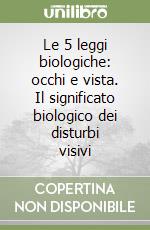 Le 5 leggi biologiche: occhi e vista. Il significato biologico dei disturbi visivi