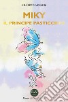 Miky, il principe pasticcere libro