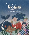 Trotula e il giardino incantato libro di Pastore Roberta Calabrese Valerio Mastalia Anella