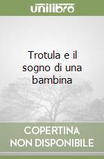 Trotula e il sogno di una bambina libro