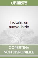 Trotula, un nuovo inizio