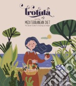 Trotula and the Mediterranean Diet. The Secret Guide to Growing Up Happy. Ediz. per la scuola