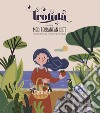 Trotula and the Mediterranean Diet. The Secret Guide to Growing Up Happy. Ediz. per la scuola libro