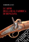 Le armi della real fabbrica di Mongiana libro