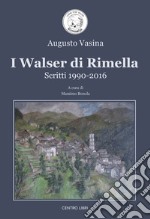 I walser di Rimella. Scritti 1990-2016 libro