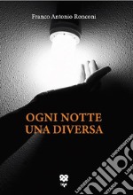 Ogni notte una diversa libro