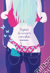 Biglietti di concerti cancellati libro