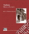 Mulinis. Memoriis di un paîs. Molinis. Memorie di un paese libro