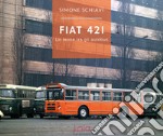 Fiat 421. Un leone tra gli autobus libro