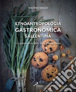 Etnoantropologia gastronomica sallentina. La quintessenza della dieta mediterranea