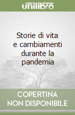 Storie di vita e cambiamenti durante la pandemia