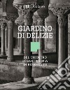 Giardino di delizie. Del Chiostro di Santa Sofia in Benevento libro