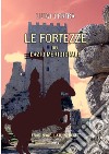 Le fortezze del Lazio meridionale. Frosinone Latina Roma. Ediz. illustrata libro di Centra Luigi