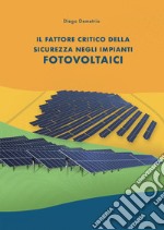 Il fattore critico della sicurezza negli impianti fotovoltaici