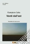 Venti dall'est. Cronache dal mondo nuovo libro