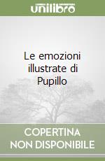 Le emozioni illustrate di Pupillo