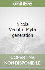 Nicola Verlato. Myth generation libro