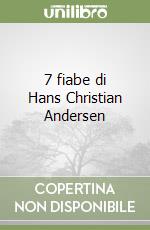 7 fiabe di Hans Christian Andersen libro