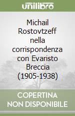 Michail Rostovtzeff nella corrispondenza con Evaristo Breccia (1905-1938) libro