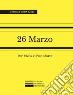 26 Marzo. Per Viola e Pianoforte libro