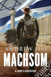 Machsom. A Larry H adventure libro